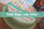 Baker Days cake review