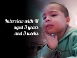 Interview with M, aged 3 years and 3 weeks