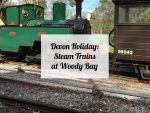 Devon Holiday: Steam Trains at Woody Bay