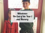 Milestones: The End of the Year 1 and Nursery