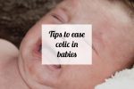 Tips to ease colic in babies