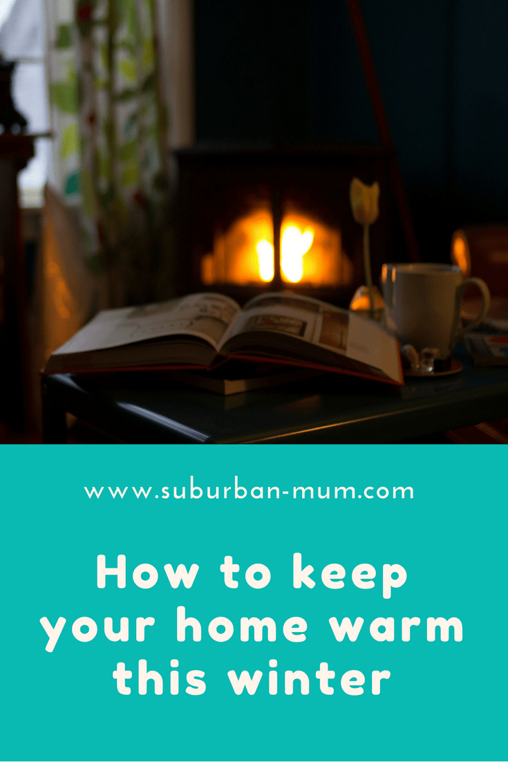 How to keep your home warm and cosy this winter | Suburban Mum