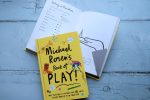 Win a copy of Michael Rosen’s Book of Play